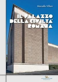 Il Palazzo della civiltà romana - Villani, Marcello