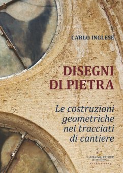 Cover Disegni di pietra. Le costruzioni geometriche nei tracciati di cantiere