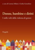 Donne, bambine e diritti. I mille volti della violenza di genere Donne, bambine e diritti. I mille volti della violenza di genere