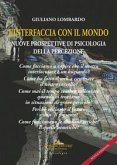L' interfaccia con il mondo. Nuove prospettive di psicologia della percezione L' interfaccia con il mondo. Nuove prospettive di psicologia della percezione