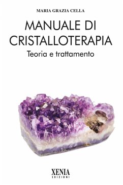 Manuale di cristalloterapia. Teoria e trattamento - Cella, Maria Grazia