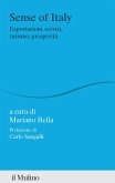 Sense of Italy. Esportazioni, servizi, turismo, prosperità Sense of Italy. Esportazioni, servizi, turismo, prosperità