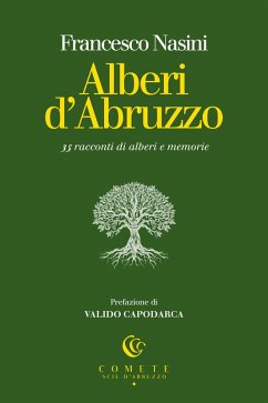 Alberi d'Abruzzo. 35 racconti di alberi e memorie - Nasini, Francesco
