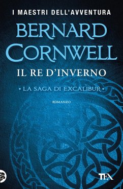 Il re d'inverno. Excalibur - Cornwell, Bernard