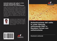 Autenticazione del volto in vista laterale utilizzando DWT e Random Forest con sottoinsieme - Lokhande, Shashank