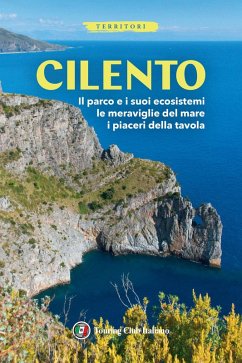 Cover Cilento. Il parco e i suoi ecosistemi, le meraviglie del mare, i piaceri della tavola