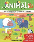Gli animali. Tante attività divertenti per bambini dai 3 ai 6 anni