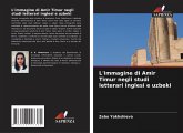 L'immagine di Amir Timur negli studi letterari inglesi e uzbeki L'immagine di Amir Timur negli studi letterari inglesi e uzbeki