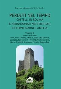 Comuni di Alviano, Amelia, Calvi dell'Umbria, Guardea, Lugnano in Taverina, Montecastrilli, Narni, Otricoli, Stroncone, Terni e Appendice - Raggetti, Francesco; Sorcini, Silvio