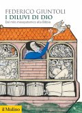 I diluvi di Dio. Dal mito mesopotamico alla Bibbia I diluvi di Dio. Dal mito mesopotamico alla Bibbia