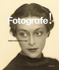Cover Fotografe! Dagli archivi Alinari a oggi. Ediz. italiana e inglese