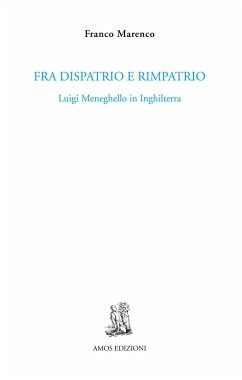 Fra dispatrio e rimpatrio. Luigi Meneghello in Inghilterra - Marenco, Franco