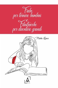 Fiabe per tornare bambini e filastrocche per diventare grandi - Raineri, Martina Fiabe per tornare bambini e filastrocche per diventare grandi - Raineri, Martina