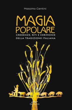 Cover Magia popolare. Credenze, riti e cerimonie della tradizione italiana