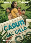 Caduti dal cielo. Una storia vera Caduti dal cielo. Una storia vera