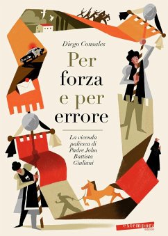 Per forza e per errore. La vicenda paliesca di Padre John Battista Giuliani Cover Per forza e per errore. La vicenda paliesca di Padre John Battista Giuliani