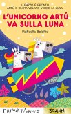 L' unicorno Artù va sulla Luna. Stampatello maiuscolo