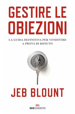 Cover Gestire le obiezioni. La guida definitiva per venditori a prova di rifiuto