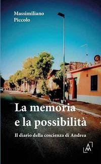 Cover La memoria e la possibilità. Diario della coscienza di Andrea