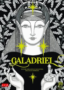 Galadriel. Potere, bellezza e leggenda dell'Elfa suprema Variant version - Sanguinetti, Barbara; Seitzinger, Elisa