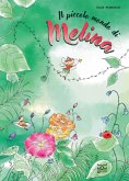 Il piccolo mondo di Melina Il piccolo mondo di Melina