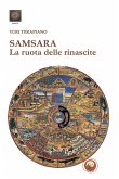 Samsara. La ruota delle rinascite Samsara. La ruota delle rinascite
