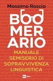 Boomerario. Manuale semiserio di sopravvivenza linguistica Boomerario. Manuale semiserio di sopravvivenza linguistica