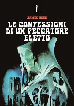 Le confessioni di un peccatore eletto - Hogg, James