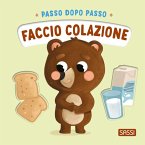 Faccio colazione. Passo dopo passo Faccio colazione. Passo dopo passo