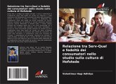 Relazione tra Serv-Qual e fedeltà dei consumatori nello studio sulla cultura di Hofstede Relazione tra Serv-Qual e fedeltà dei consumatori nello studio sulla cultura di Hofstede