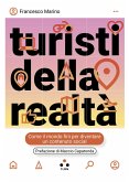 Turisti della realtà. Come il mondo finì per diventare un contenuto social Turisti della realtà. Come il mondo finì per diventare un contenuto social