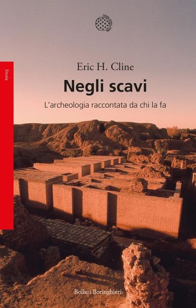 Negli scavi. L'archeologia raccontata da chi la fa Negli scavi. L'archeologia raccontata da chi la fa