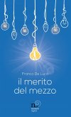 Il merito del mezzo Il merito del mezzo