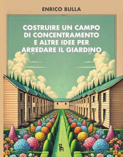 Cover Costruire un campo di concentramento e altre idee per arredare il giardino