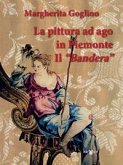 La pittura ad ago in Piemonte. Il 'Bandera' La pittura ad ago in Piemonte. Il 'Bandera'