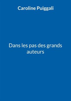 Dans les pas des grands auteurs - Puiggali, Caroline