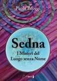 Sedna. I misteri del luogo senza nome Sedna. I misteri del luogo senza nome