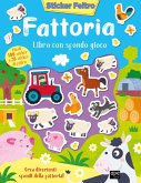 Fattoria. Sticker feltro. Libro con sfondo gioco