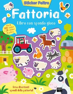 Fattoria. Sticker feltro. Libro con sfondo gioco Fattoria. Sticker feltro. Libro con sfondo gioco