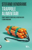 Trappole alimentari. Cosa è andato storto nella nostra dieta e come rimediare Trappole alimentari. Cosa è andato storto nella nostra dieta e come rimediare