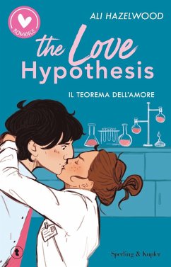 The love hypothesis. Il teorema dell'amore - Hazelwood, Ali The love hypothesis. Il teorema dell'amore - Hazelwood, Ali