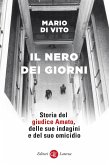 Il nero dei giorni. Storia del giudice Amato, delle sue indagini e del suo omicidio Il nero dei giorni. Storia del giudice Amato, delle sue indagini e del suo omicidio