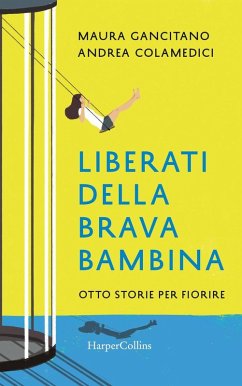 Liberati della brava bambina. Otto storie per fiorire Cover Liberati della brava bambina. Otto storie per fiorire