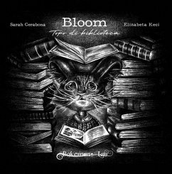 Bloom. Topo di biblioteca - Cerabona, Sarah Bloom. Topo di biblioteca - Cerabona, Sarah