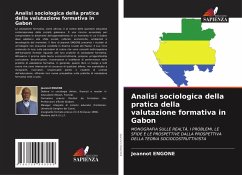 Analisi sociologica della pratica della valutazione formativa in Gabon - ENGONE, Jeannot Analisi sociologica della pratica della valutazione formativa in Gabon - ENGONE, Jeannot