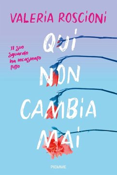 Qui non cambia mai - Roscioni, Valeria