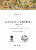 Giuseppe Tucci. La Grande Dea dell'India e altri scritti Giuseppe Tucci. La Grande Dea dell'India e altri scritti