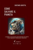 Come salvare il pianeta. E creare la più estesa jointventure dei diritti e dell'ambiente finora mai concepita