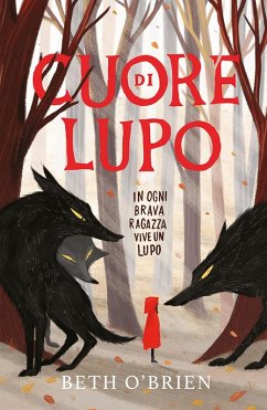Cuore di lupo. In ogni brava ragazza vive un lupo - O'Brien, Beth