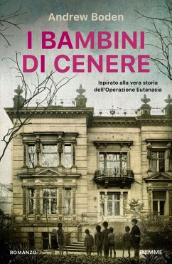 Cover I bambini di cenere. Ispirato alla vera storia dell'Operazione Eutanasia